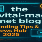 Discover the ://vital-mag.net blog: Ultimate Guide to Trends & Insights
